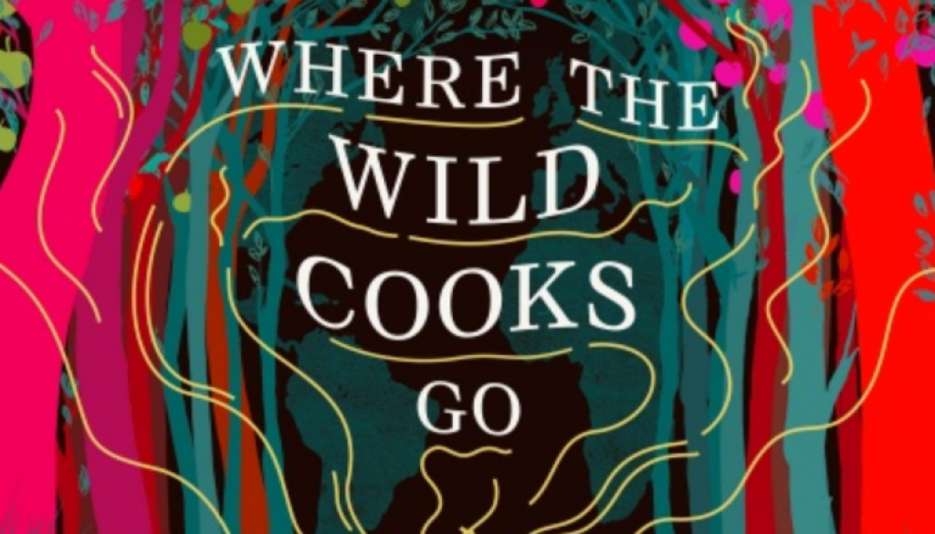 Where the Wild Cooks Go
